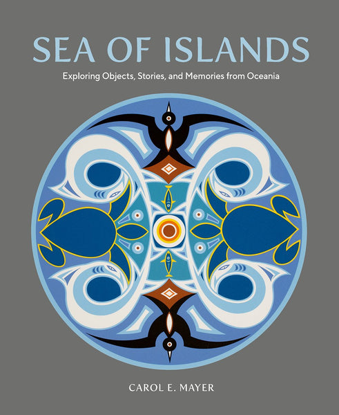 Sea of Islands: Exploring Objects, Stories, and Memories from Oceania