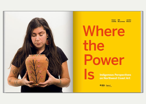 Where the Power Is: Indigenous Perspectives on Northwest Coast Art