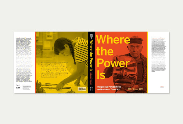 Where the Power Is: Indigenous Perspectives on Northwest Coast Art