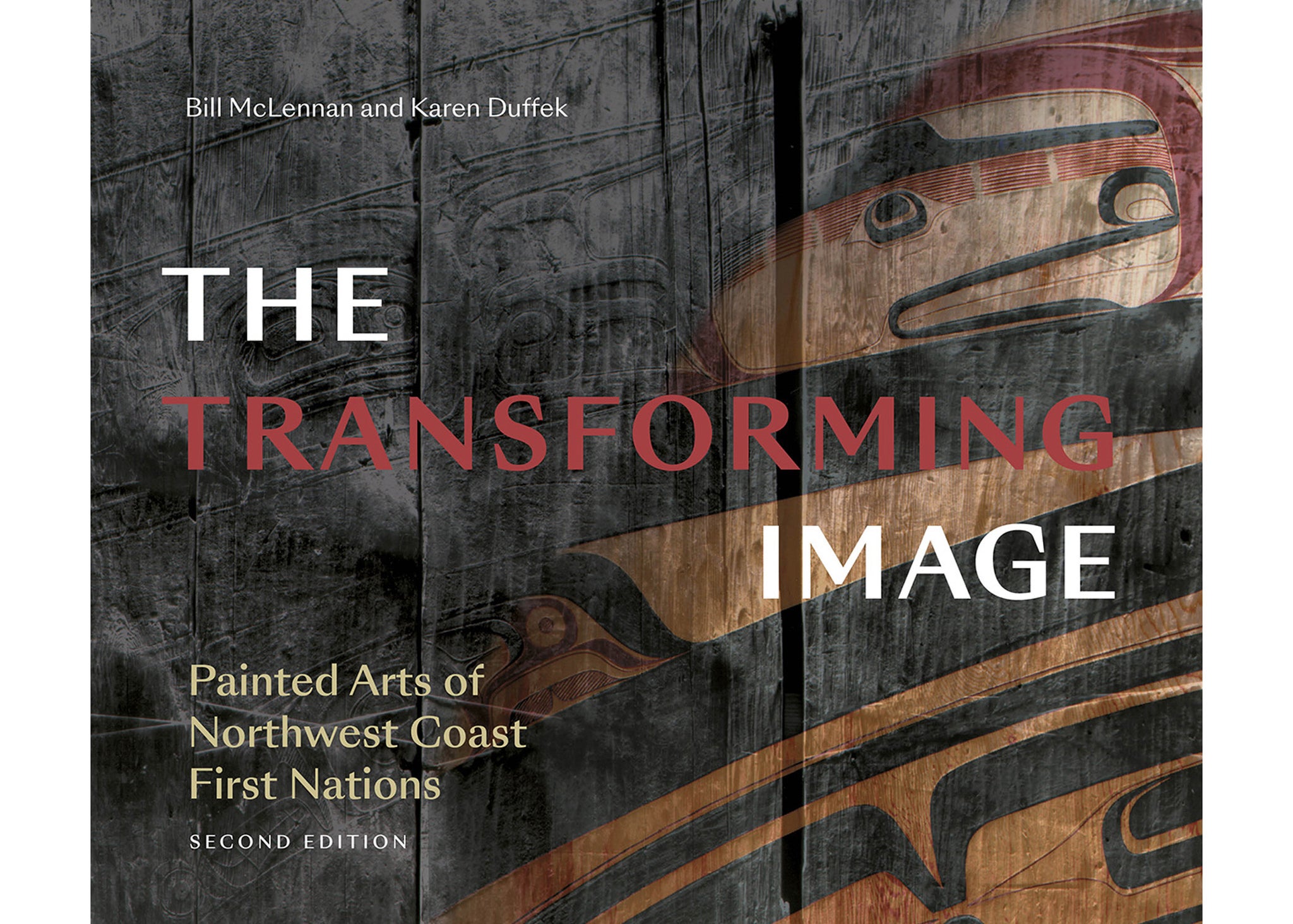 The Transforming Image, 2nd Edition: Painted Arts of Northwest Coast First Nations