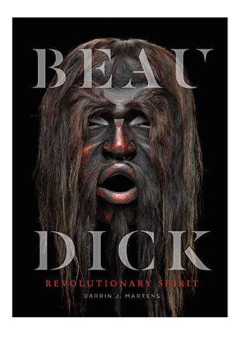 Beau Dick: Revolutionary Spirit