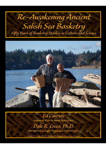 Re-Awakening Ancient Salish Sea Basketry: Fifty Years of Basketry Studies in Culture and Science