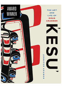 Kesu’: The Art and Life of Doug Cranmer
