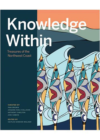 Knowledge Within: Treasures of the Northwest Coast